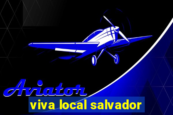 viva local salvador